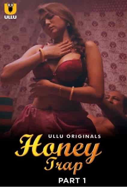 Honey Trap Part 1 Ullu Originals