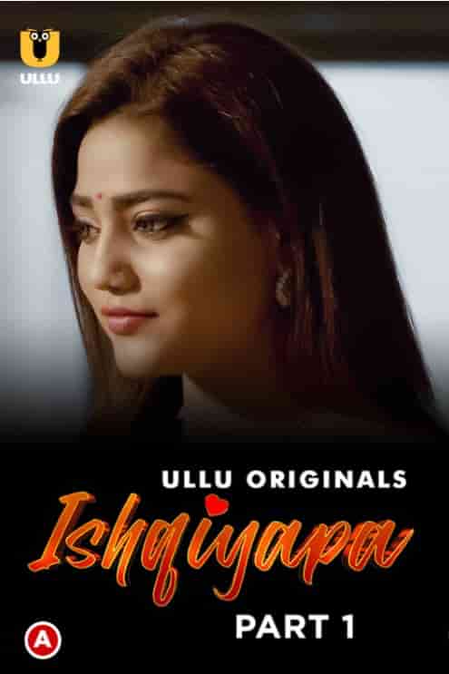 Ishqiyapa Part 1 Ullu Originals