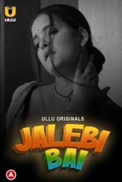 Jalebi Bai Part 1 Ullu Originals