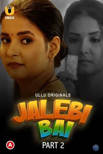 Jalebi Bai Part 2 Ullu Originals