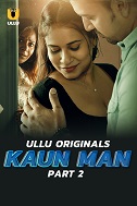 Kaun Man Season 1 Part 2